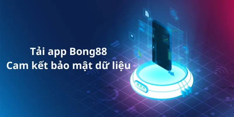 Những điều bạn nên biết khi tải ứng dụng Bong88 về máy