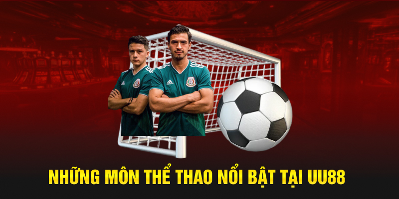 Những môn thể thao nổi bật tại UU88