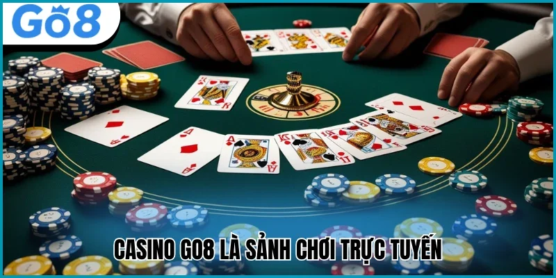 Casino Go8 – Trải Nghiệm Giải Trí Đẳng Cấp Cùng Go8
