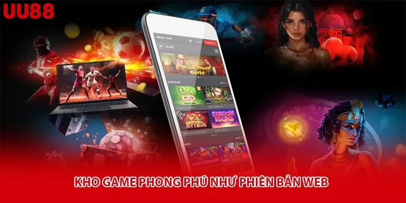 Kho game đồ sộ – Không thua kém bản web