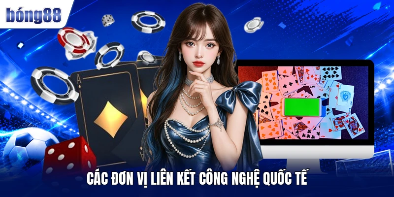 Các đơn vị liên kết công nghệ quốc tế