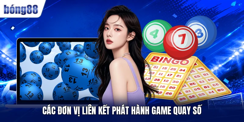 Các đơn vị liên kết phát hành game quay số