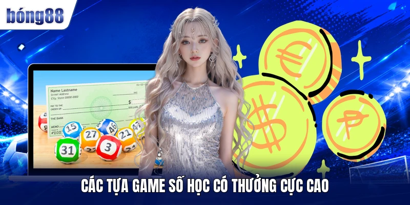 Các tựa game số học có thưởng cực cao
