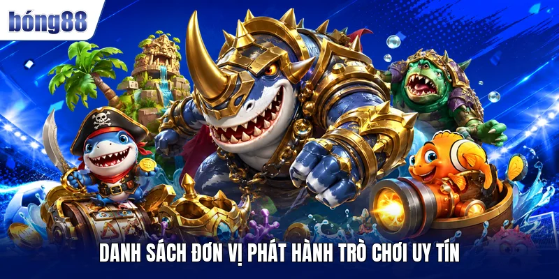 Danh sách đơn vị phát hành trò chơi uy tín